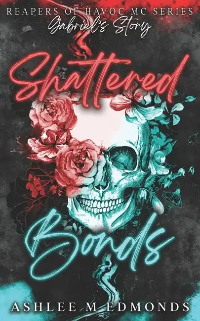 Shattered Bonds: Reapers of Havoc MC - Paperback