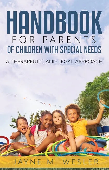 Handbook for Parents of Children with Special Needs: A Therapeutic and Legal Approach - Paperback
