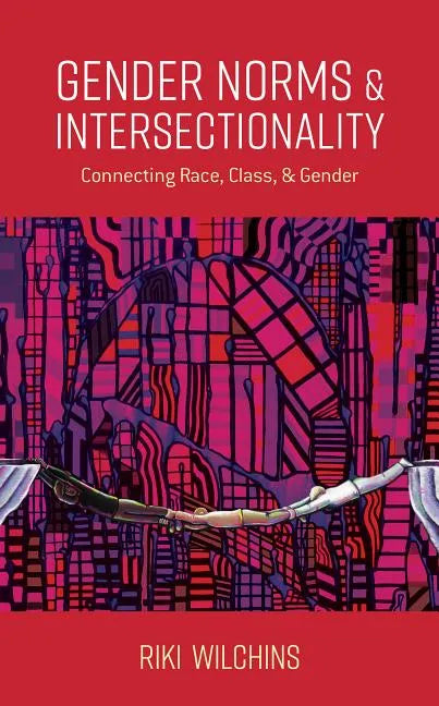 Gender Norms and Intersectionality: Connecting Race, Class and Gender - Paperback