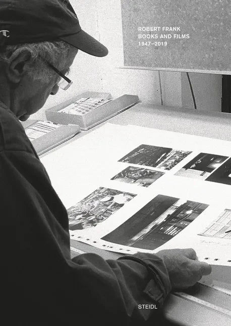 Robert Frank: Books and Films, 1947-2019 - Hardcover
