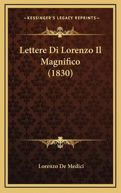 Lettere Di Lorenzo Il Magnifico (1830) - Hardcover