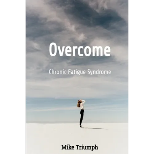 Overcome Chronic Fatigue Syndrome - Paperback