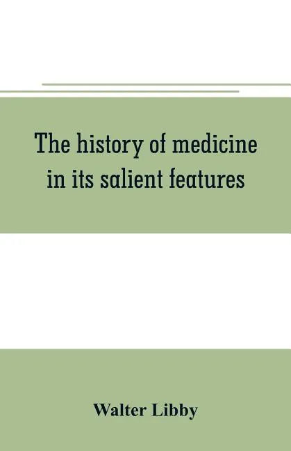 The history of medicine in its salient features - Paperback