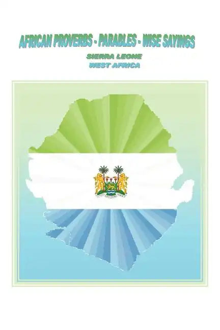 African Proverbs, Parables and Wise Sayings - Paperback