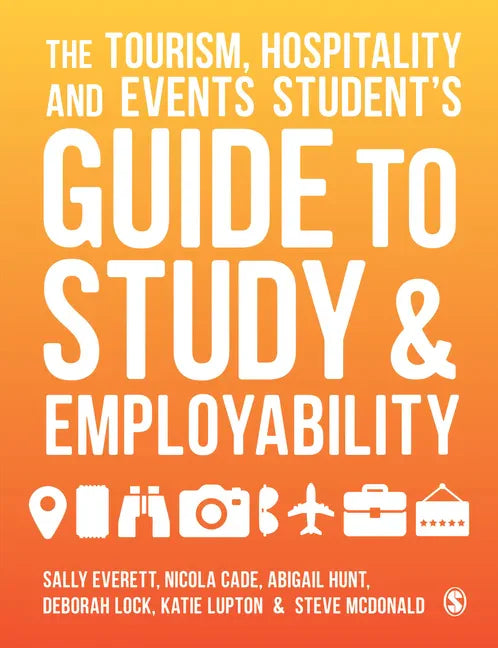 The Tourism, Hospitality and Events Student's Guide to Study and Employability - Paperback