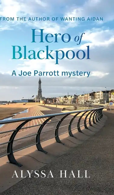Hero of Blackpool: A Joe Parrott Mystery - Hardcover