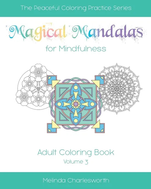 Magical Mandalas for Mindfulness: Adult Coloring Book - Volume 3 - Paperback