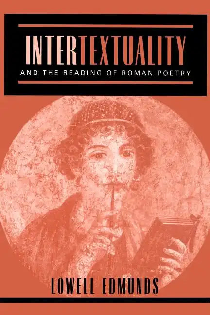 Intertextuality and the Reading of Roman Poetry - Paperback