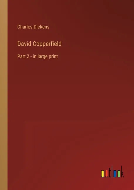 David Copperfield: Part 2 - in large print - Paperback