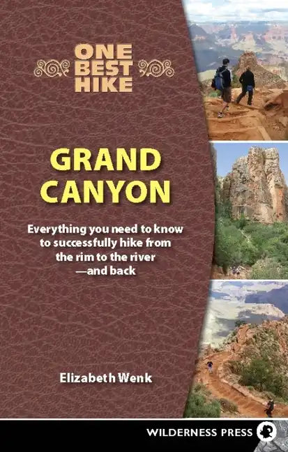 One Best Hike: Grand Canyon: Everything You Need to Know to Successfully Hike from the Rim to the River--And Back - Hardcover
