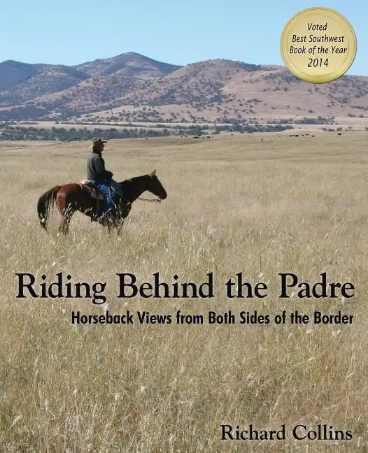 Riding Behind the Padre: Horseback Views from Both Sides of the Border - Paperback