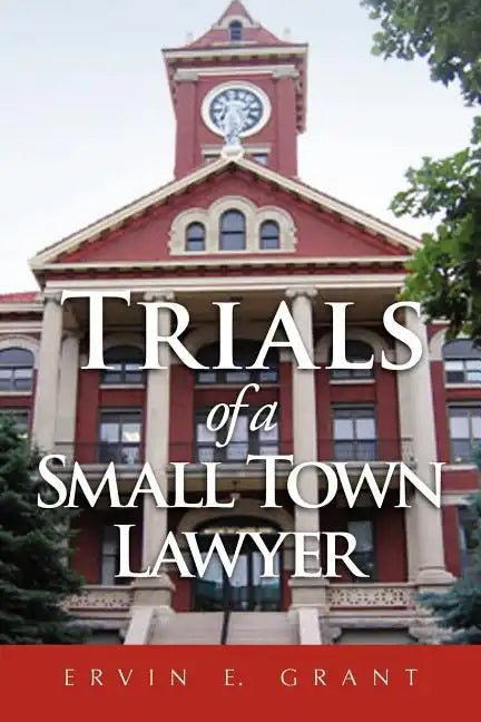 Trials of a Small Town Lawyer - Paperback