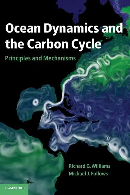 Ocean Dynamics and the Carbon Cycle: Principles and Mechanisms - Hardcover