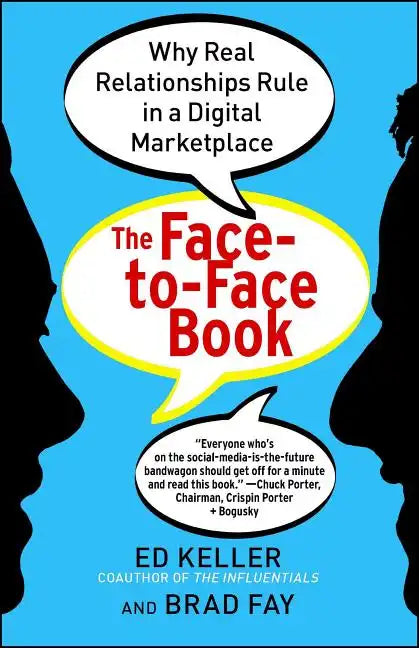 Face-To-Face Book: Why Real Relationships Rule in a Digital Marketplace - Paperback