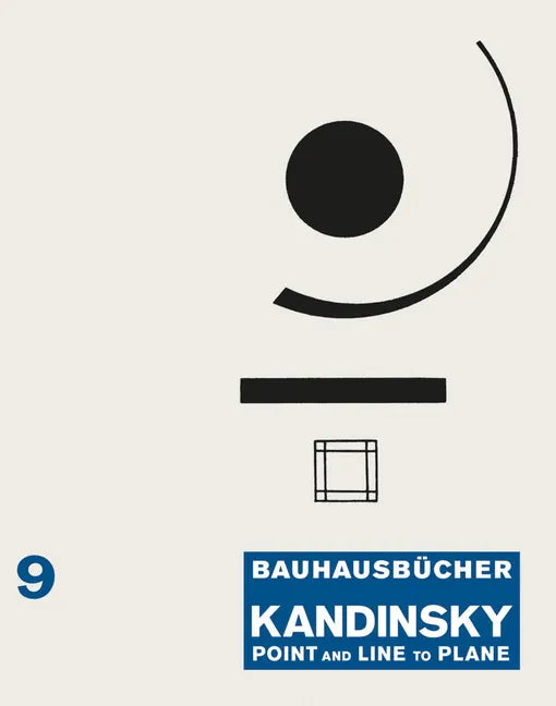 Wassily Kandinsky: Point and Line to Plane: Bauhausbücher 9 - Hardcover