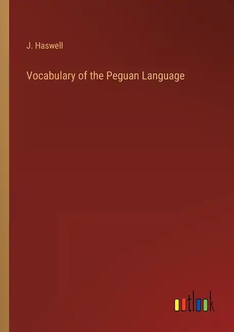 Vocabulary of the Peguan Language - Paperback