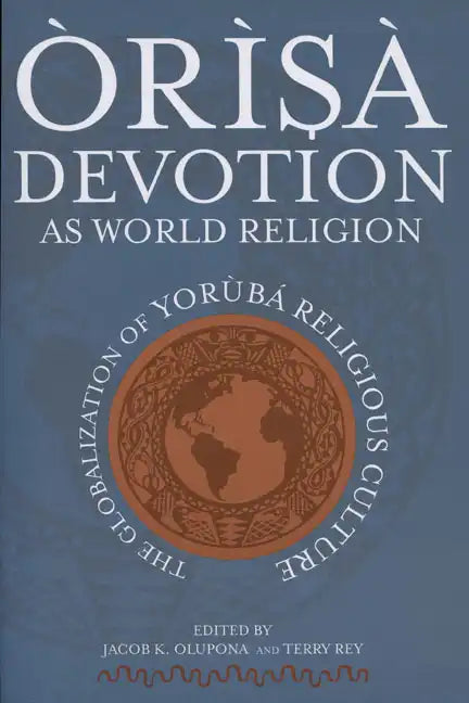 Òrìsà Devotion as World Religion: The Globalization of Yorùbá Religious Culture - Paperback