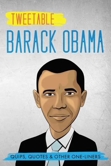 Tweetable Barak Obama: Quips, Quotes & Other One-Liners - Paperback