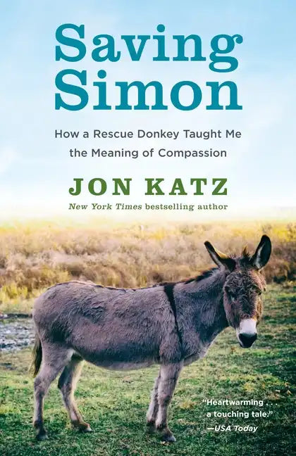 Saving Simon: How a Rescue Donkey Taught Me the Meaning of Compassion - Paperback