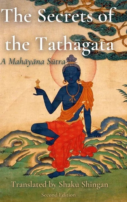The Secrets of the Tathāgata: A Mahāyāna Sūtra - Hardcover