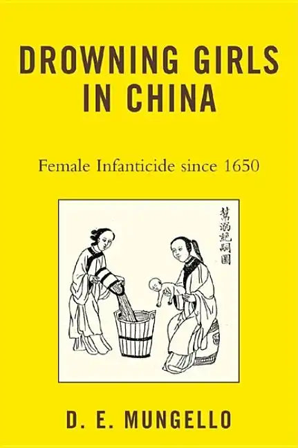 Drowning Girls in China: Female Infanticide in China since 1650 - Paperback