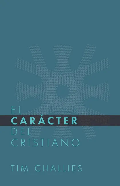 El Cáracter del Cristiano - Paperback