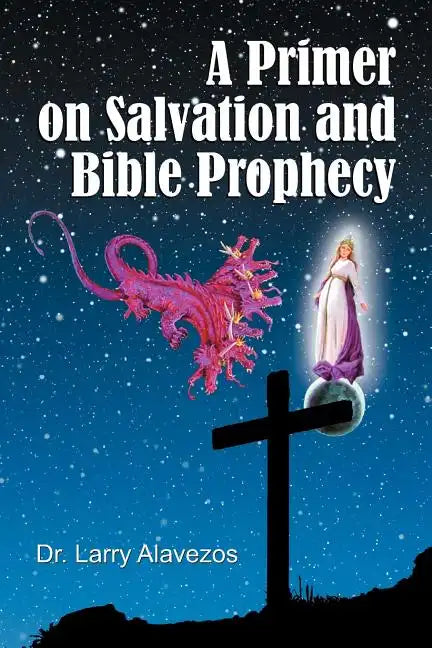A Primer on Salvation and Bible Prophecy - Paperback