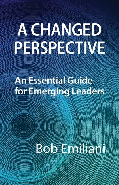 A Changed Perspective: An Essential Guide for Emerging Leaders - Paperback