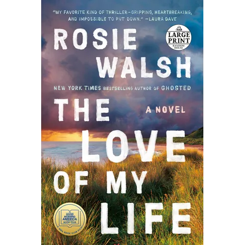 The Love of My Life: A GMA Book Club Pick (a Novel) - Paperback