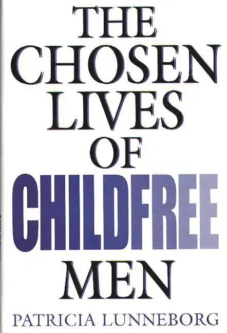 Chosen Lives of Childfree Men - Hardcover