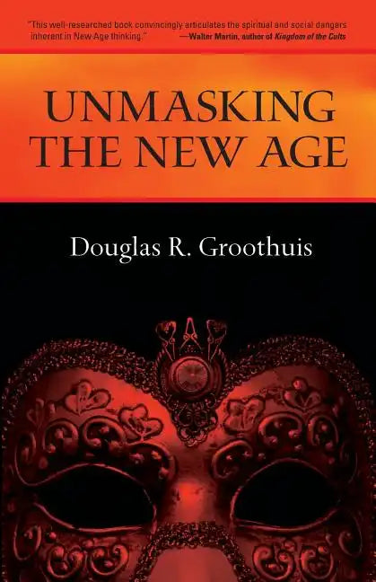 Unmasking the New Age - Paperback
