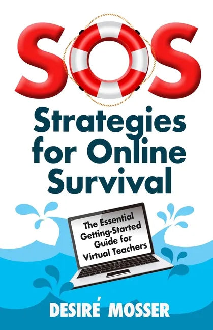 SOS: Strategies for Online Survival: The essential getting-started guide for virtual teachers - Paperback