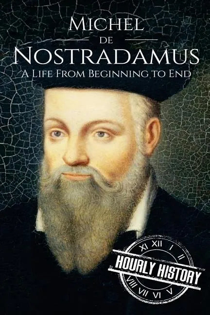 Nostradamus: A Life From Beginning to End - Paperback