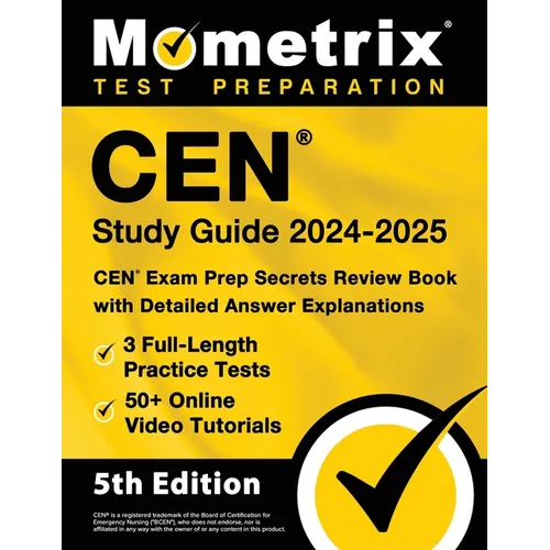 Cen Study Guide 2024-2025 - 3 Full-Length Practice Tests, 50+ Online Video Tutorials, Cen Exam Prep Secrets Review Book with Detailed Answer Explanati - Paperback
