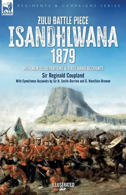 Zulu Battle Piece Isandhlwana,1879: With New Illustrations and First Hand Accounts - Paperback
