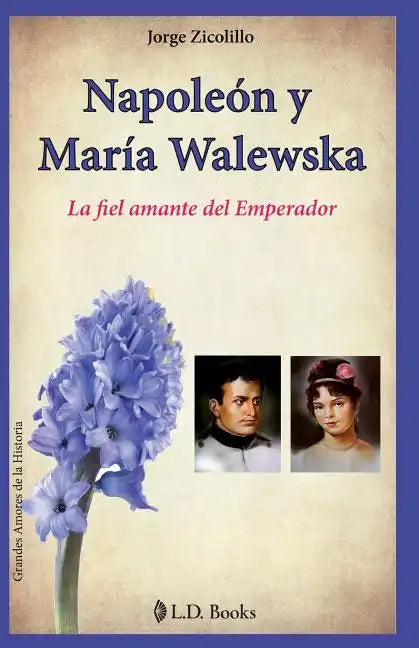Napoleon y Maria Walewska: La fiel amante del Emperador - Paperback
