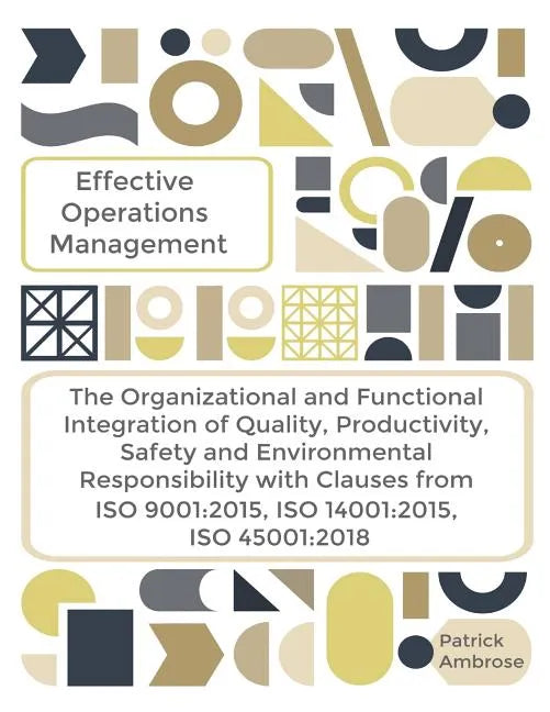 EFFECTIVE OPERATIONS MANAGEMENT The Organizational and Functional Integration of Quality, Productivity, Safety and Environmental Responsibility With C - Paperback