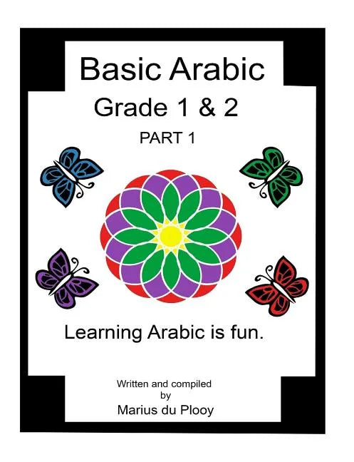 Basic Arabic Grade 1 & 2: Learning Arabic As a Second Language. - Paperback
