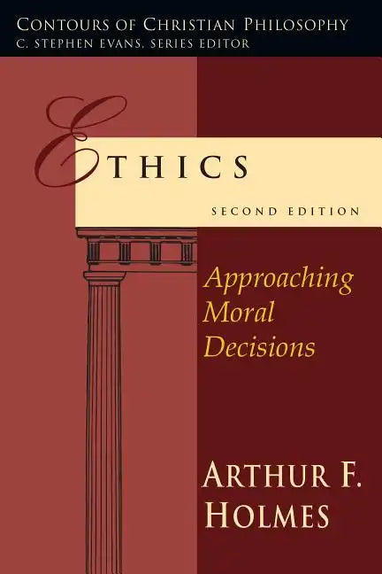 Ethics: Approaching Moral Decisions - Paperback