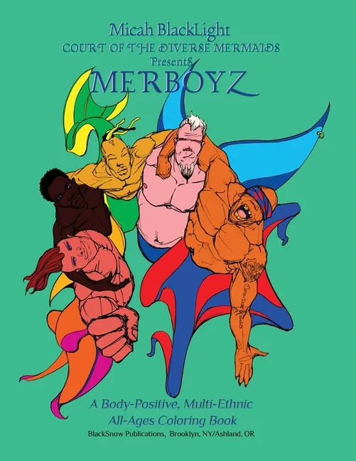 Court of the Diverse Mermaids Presents MERBOYZ: A Body Positive, Multi-Ethnic, All-Ages Coloring Book - Paperback