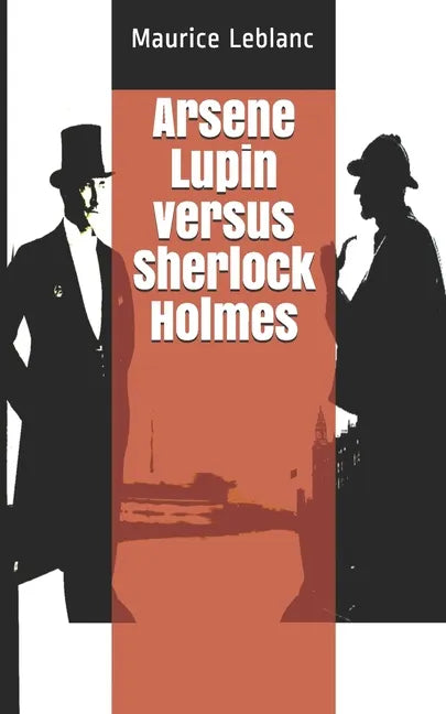 Arsene Lupin versus Sherlock Holmes - Paperback
