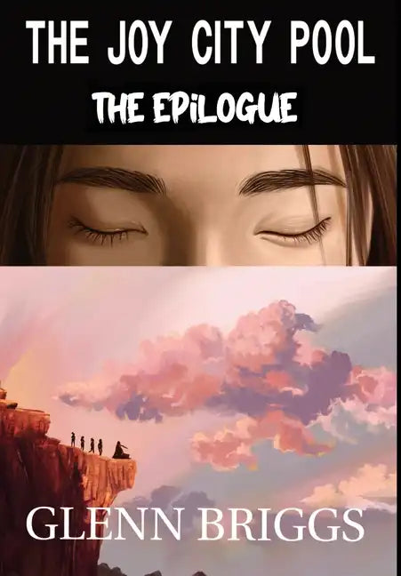 The Joy City Pool the Epilogue - Hardcover