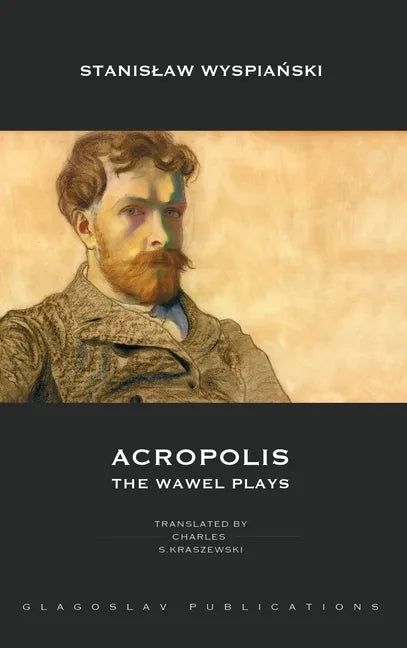Acropolis: The Wawel Plays - Hardcover