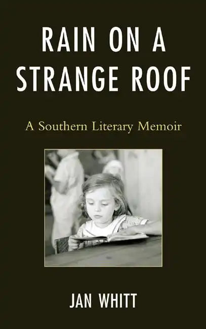 Rain on a Strange Roof: A Southern Literary Memoir - Hardcover