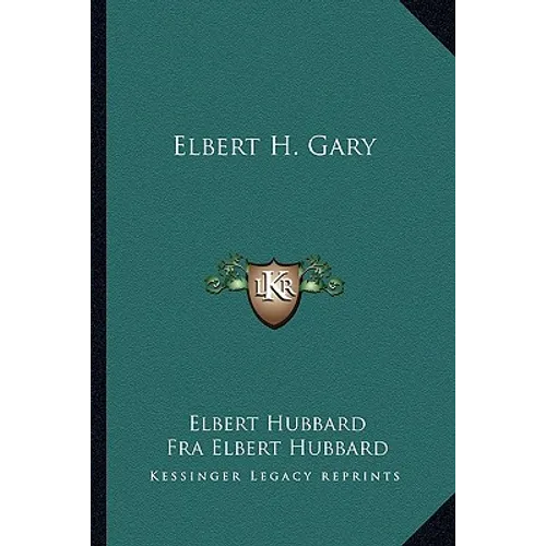 Elbert H. Gary - Paperback