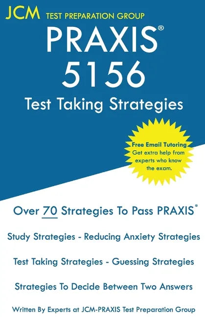 PRAXIS 5156 Test Taking Strategies: PRAXIS 5156 Exam - Free Online Tutoring - The latest strategies to pass your exam. - Paperback