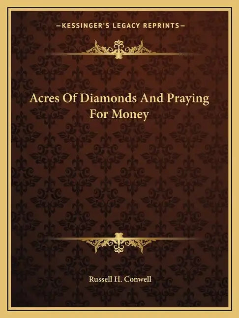 Acres of Diamonds and Praying for Money - Paperback