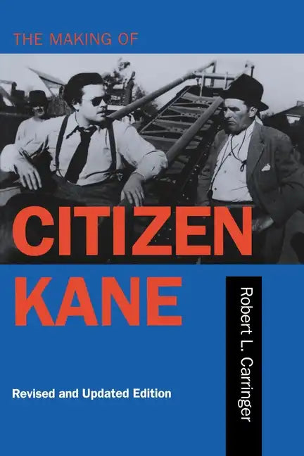 The Making of Citizen Kane, Revised Edition - Paperback