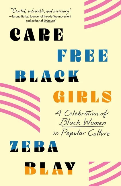 Carefree Black Girls: A Celebration of Black Women in Popular Culture - Paperback