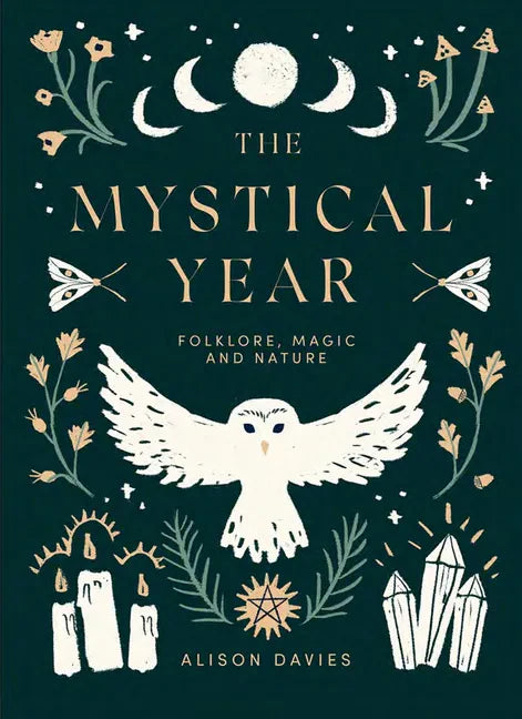 The Mystical Year: Folklore, Magic and Nature - Hardcover